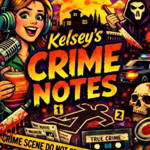Kelsey's crime notes.
