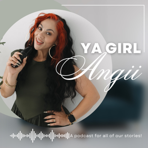 Ya Girl Angii