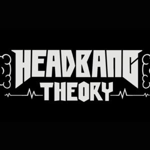 Headbang Theory