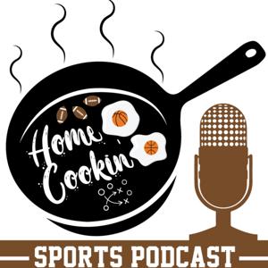 Home Cookin’: A Sports Podcast