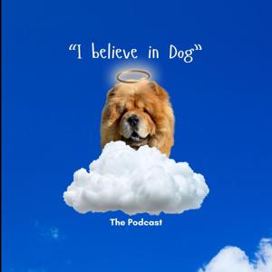 I Believe In Dog