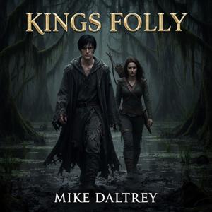 Kings Folly: An Epic Fantasy Audiobook | Daily Chapters