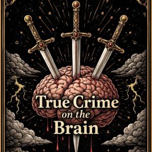 True Crime on the Brain