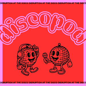 Disruption at the Disco