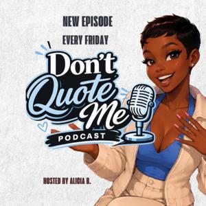 Don't Quote Me Podcast