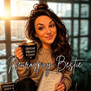 Neurospicy Bestie Podcast