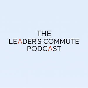 The Leader's Commute Podcast