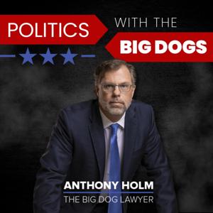 Politics with the Big Dogs Podcast