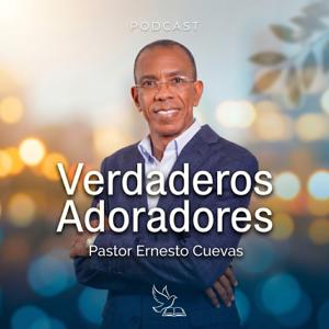 Verdaderos Adoradores - Pastor Ernesto Cuevas