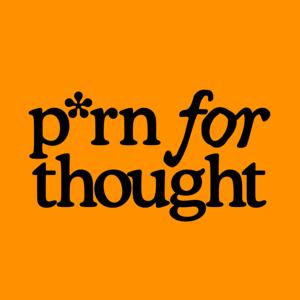 Porn for Thought Podcast