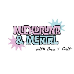 Milkdrunk & Mental