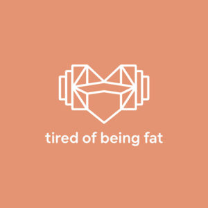 TIRED OF BEING FAT?