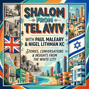 Shalom From Tel Aviv with Paul Maleary & Nigel Lithman KC