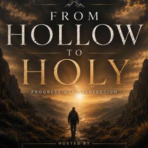 From Hollow to Holy