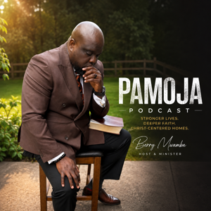PAMOJA PODCAST | PAMOJA MINISTRY, A LIFE OF CHRIST INTERNATIONAL MINISTRIES