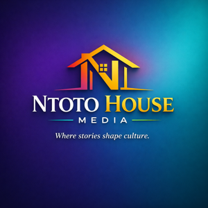 Ntoto House Media: Where Stories Shape Culture.