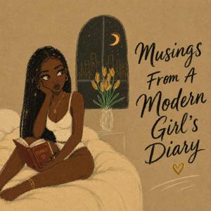 Musings from a Modern Girl's Diary