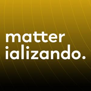 Matterializando