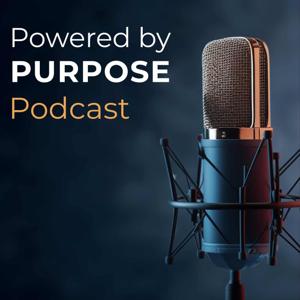 Powered by PURPOSE Podcast