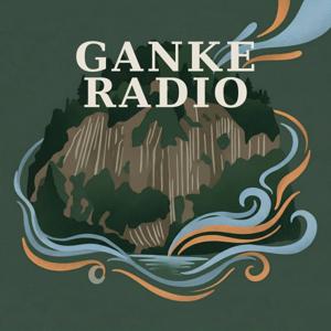 GANKE RADIO - 流域に耳を澄ます