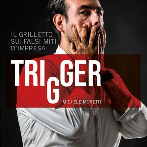 TRIGGER by Michele Moretti