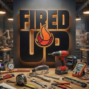 Fired Up Podcast: A Trade Collective Production
