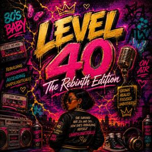 Level 40: The Rebirth Edition