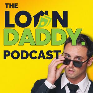 The Loan Daddy Podcast