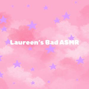 Laureen's Bad ASMR