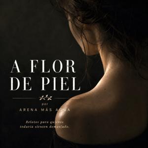 A Flor de Piel | Relatos narrados de suspense