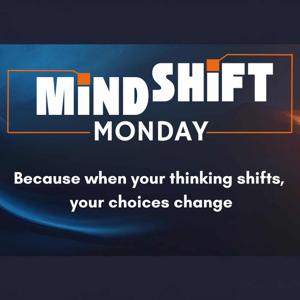 MiNDSHiFT Monday