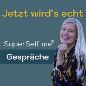 Jetzt wird’s echt – SuperSelf me® Gespräche