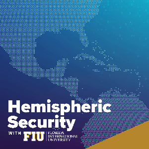 Hemispheric Security With FIU