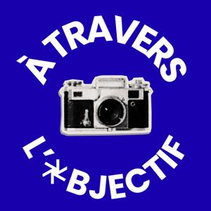 À travers L'objectif