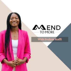 THE MEND TO MORE PODCAST