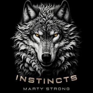 Instincts with Marty Strong