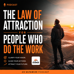 Beyond The Secret: The Law of Attraction for People Who Do the Work | An Ultamize Personal Developme