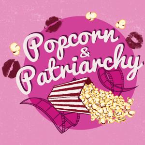 Popcorn & Patriarchy | Feminist Film Review & Creative Confidence Podcast