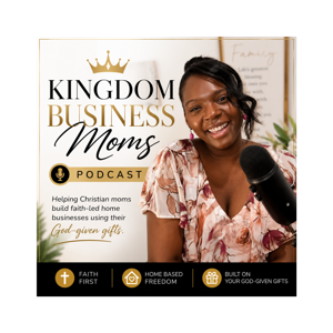 Kingdom Business Moms Podcast