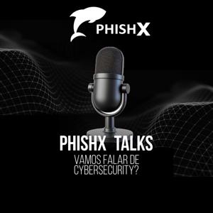 PhishX Talks
