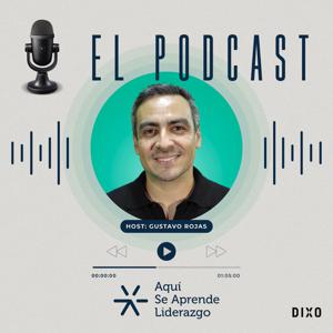 Aquí se Aprende Liderazgo con Gustavo Rojas Ayala