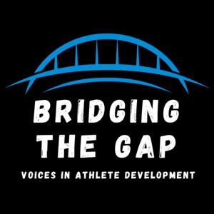 Bridging The Gap - Voices in Athlete Development