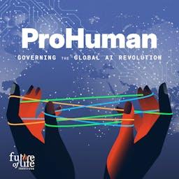 ProHuman: Governing the Global AI Revolution