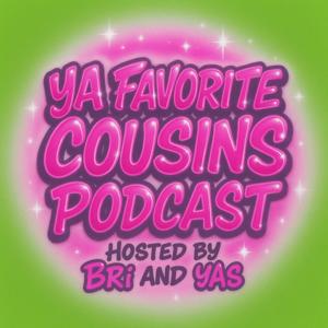 Ya Favorite Cousins Podcast