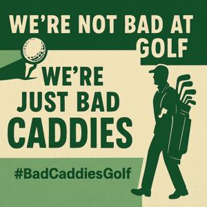 Bad Caddies