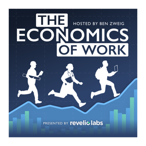 The Economics of Work with Ben Zweig