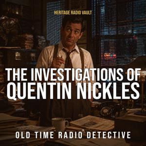The Investigations of Quentin Nickles – Old Time Radio Detective (OTR)