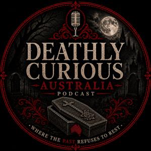 DEATHLY CURIOUS AUSTRALIA