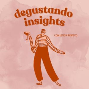 Degustando Insights com Letícia Perfeito