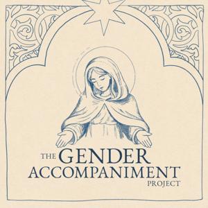 The Gender Accompaniment Project with Abigail Favale